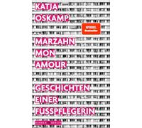 Marzahn, mon amour: Geschichten einer Fußpflegerin