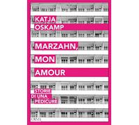 Marzahn, mon amour. Storie di una pedicure