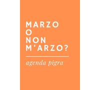 MARZO O NON M'ARZO? | Agenda Ironica Universale | Idea Regalo Divertente per amici, colleghi, familiari: Diario simpatico e spiritoso | Planner settimanale - Senza date preimpostate - Formato A5