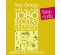 Más Allá De 1080 Recetas De Cocina. Arroces Y Pastas - Ortega, Inés Ortega, Inés (Auteur)