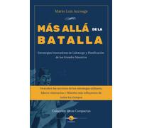 Más Allá De La Batalla: Estrategias Innovadoras De Liderazgo Y Planificación De Los Grandes Maestros (Spanish Edition)