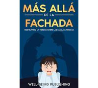 Más allá de la fachada: Desvelando la verdad sobre las familias tóxicas