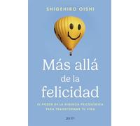 Más allá de la felicidad El poder de la riqueza psicológica para transformar tu vida - Shigehiro Oishi - Zenith - ebook (ePub) - Livre