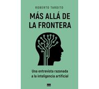 Más allá de la frontera: Una entrevista razonada a la inteligencia artificial