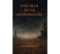 MÁS ALLÁ DE LA MEDIANOCHE: Un relato del Armagedón antes y después