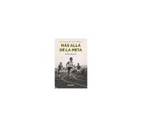 Más Allá De La Meta : Historias Atléticas De Galicia