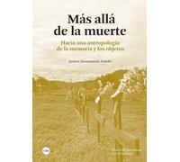 Más allá de la muerte: Hacia una antropología de la memoria y los objetos