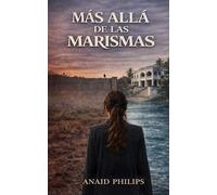 MÁS ALLÁ DE LAS MARISMAS: Una frontera. Una decisión. Un thriller distópico de supervivencia y lucha por la libertad.