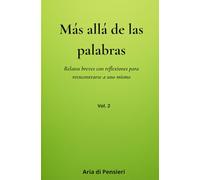 Más allá de las palabras_2: Relatos breves con reflexiones para reencontrarse a uno mismo