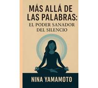 Más allá de las palabras: el poder sanador del silencio