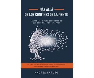 Más allá de los confines de la mente: ¿Estás listo para descubrir de qué eres realmente capaz?