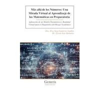 Más allá de los Números: Una Mirada Virtual al Aprendizaje de las Matemáticas en Preparatoria: Aplicación de un Modelo Paramétrico y Realidad Virtual para el Diagnóstico del Riesgo Académico