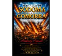 MAS ALLA DE SODOMA Y GOMORRA: COMPRENDER LAS SENALES DE UNA HUMANIDAD QUE HA PERDIDO EL SENTIDO DE LO SAGRADO