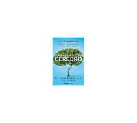Más Allá De Tu Cerebro: El Método Integral Para Sanar Mente, Cuerpo Y Espíritu /The Grain Brain Whole Life Plan
