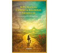 Más allá del Camino de Baldosas Amarillas: La Travesía Interior en El Mago de Oz