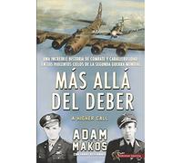 Más allá del deber: Una increíble historia de combate y caballerosidad en los violentos cielos de la Segunda Guerra Mundial
