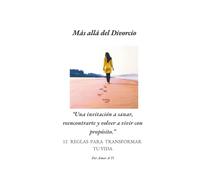 Más allá del Divoicio: 12 Reglas para transformar tu vida