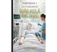 MÁS ALLÁ DEL MAL: T2 LAS CONSECUENCIAS