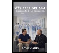 MÁS ALLÁ DEL MAL: T4 LA LIBERACIÓN