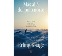 Más allá del Polo Norte: Historia de una obsesión