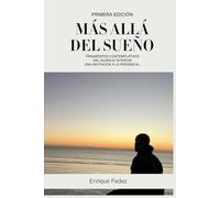 Más allá del sueño: Fragmentos contemplativos del silencio interior. Una invitación a la presencia.