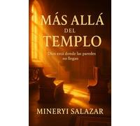 MÁS ALLÁ DEL TEMPLO: Dios está donde las paredes no llegan