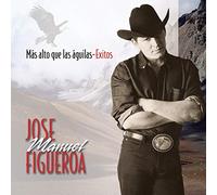 Mas Alto Que Las Aguilas - Exitos by Jose Manuel Figueroa (2002-07-23)