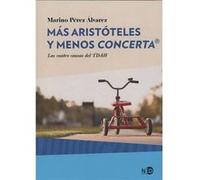 Más Aristóteles Y Menos Concerta Pérez Álvarez, Marino (Auteur)