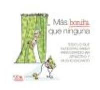 Más Bonita Que Ninguna : Todo Lo Que Necesitas Saber Para Derrochar Atractivo Y Mucho Encanto - Escribano Velasco, Elvira , Buedo Segovia, Clara Isabel Escribano Velasco, Elvira , Buedo Segovia, Clara