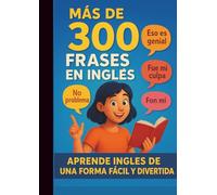 más de 300 frases cotidianas en inglés!(SAPNISH EDITION): APRENDE DE UNA FORMA DIVERTIDA