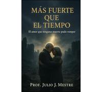 MÁS FUERTE QUE TIEMPO: El amor que ninguna muerte pudo romper