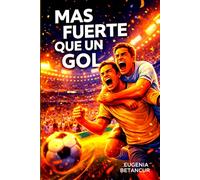 Mas fuerte que un gol