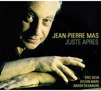 Jean-Pierre Mas – Juste Après – Import (Cristal)