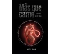 MÁS QUE CARNE: El infierno de los demás