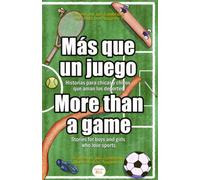 Más que un juego / More Than a Game: Historias para chicas y chicos que aman los deportes / Stories for boys and girls who love sports