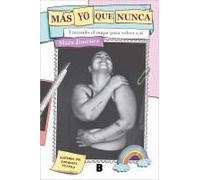 Más Yo Que Nunca: Trazando El Mapa Para Volver A Ti / More Myself Than Ever: Drawing A Map Back To Yourself