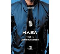 MASA - Tome 1 : Guerre multiverselle - Clémence - Trois Colonnes - broché - Roman