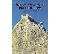 Masada Revisited III and Other Plays