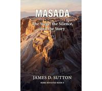 Masada: The Siege, the Silence, and the Story