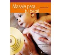 Masaje para tu bebe / Massage for your Baby: Crecimiento fisico y afectivo / Physical and Emotional Growth