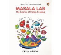 The Illustrated Masala Lab: The Science of Indian Cooking