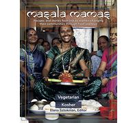 Masala Mamas: Recipes and stories from Indian women changing their communities through food and love