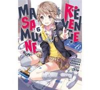 Masamune-kun's Revenge - Tome 06 Hazuki Takeoka (Auteur), Hazuki Takeoka (Scénario), Tiv (Illustration)
