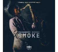 Masanori Oishi Masanori Oishi: Smoke: Japanese Solo Saxophone Works (CD) Album
