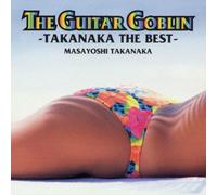 Masayoshi Takanaka - Guitar Goblin: Takanaka the Best