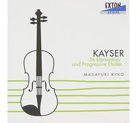 Masayuki Kino - Kayser: 36 Studies (Elementary And Progressive Etudes) (Violin) (2CDS) [Japan CD] EXCL-89