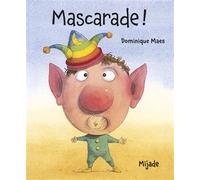 Mascarade - D MAES - Mijade Eds - cartonné - Album jeunesse dès 3 ans