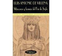 Máscaras Y Formas Del Fin De Siglo : Mundos Varios De La Edad Simbolista