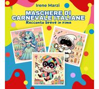 Maschere Di Carnevale Italiane - Racconto Breve In Rima
