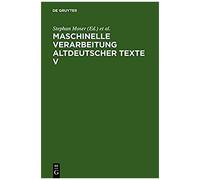Maschinelle Verarbeitung Altdeutscher Texte V